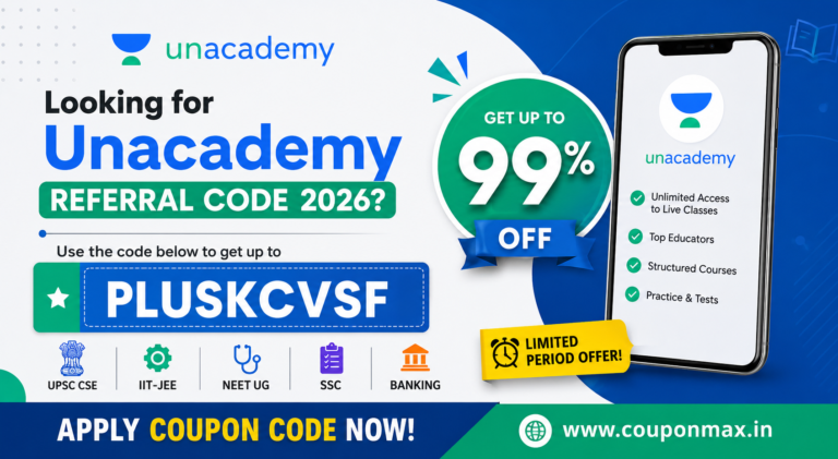 Unacademy Coupon Code 2026: Get Upto 99% Off with PLUSKCVSF Referral Code